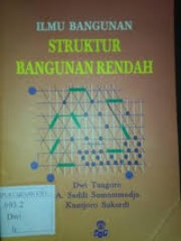 Image of Ilmu Bangunan Struktur Bangunan Rendah /Dwi Tangoro