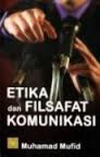 Image of Etika dan Filsafat Komunikasi