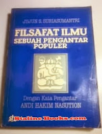 Image of Filsafat Ilmu : Sebuah Pengantar Populer / Jujun S. Suriasumantri