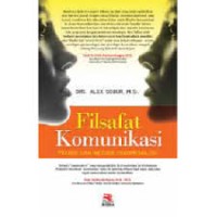 Image of Filsafat Komunikasi: Tradisi dan Metode Fenomenologi / Alex Sobur