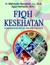 Image of Fiqh Kesehatan : Permasalahan Aktual dan Kontemporer / Mahmudin Bunyamin