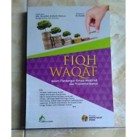 Image of Fiqh Waqaf : Dalam pandangan empat madzhab dan problematikanya / M.Habibi