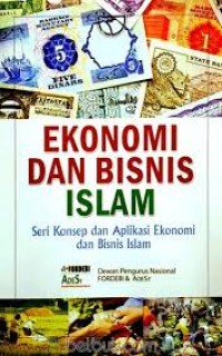 Image of Ekonomi dan Bisnis Islam: seri konsep dan aplikasi ekonomi dan bisnis Islam