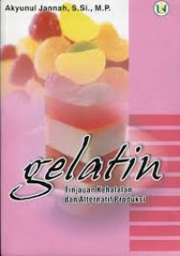 Image of Gelatin: tinjauan kehalalan dan alternatif produksi