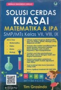 Image of Solusi Cerdas Kuasai Matematika dan IPA SMP / MTs Kelas VII, VIII, IX / Rubby Meihardi (Editor)