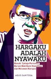Image of Hargaku adalah Nyawaku / Agus Santosa