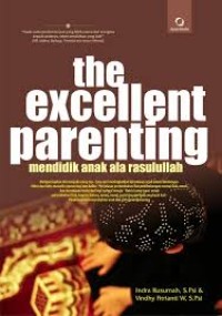 Image of The Excellent Parenting : Mendidik Anak Ala Rasulullah / Indra Kusumah