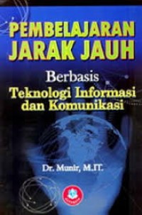 Image of Pembelajaran Jarak Jauh Berbasis Teknologi Informasi dan Komunikasi /Munir