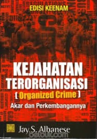 Image of Kejahatan Terorganisasi (Organized Crime): akar dan perkembangannya