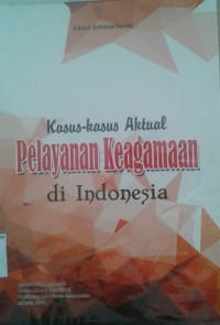 Image of Kasus-kasus Aktual Pelayanan Keagamaan di Indonesia
