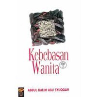 Image of Kebebasan Wanita : Jilid 2 / Abdul Halim Abu Syuqqah; Penerjemah, Chairul Halim