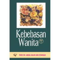 Image of Kebebasan Wanita : Jilid 3 / Abdul Halim Abu Syuqqah; Penerjemah Chairul Halim