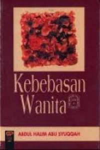 Image of Kebebasan Wanita : Jilid 4 / Abdul Halim Abu Syuqqah; Penerjemah Chairul Halim
