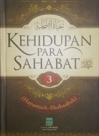Image of Kehidupan Para Sahabat Jilid 3 : Hayatush-Shahaabah / Maulana Muhammmad Yusuf Al- Kandahlawi Rah.a