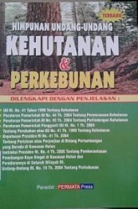 Image of Himpunan Undang - Undang Kehutanan dan Perkebunan: dilengkapi dengan penjelasan / Permata Press