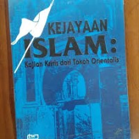 Image of Kejayaan Islam : kajian kritis dari tokoh orientalis / Montgomery Watt; Penerjemah: Hartono Hadikusumo