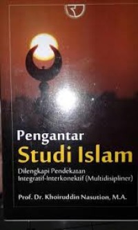 Image of Pengantar Studi Islam: dilengkapi pendekatan integratif-interkonektif (multidisipliner)