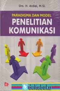 Image of Paradigma dan Model Penelitian Komunikasi / Ardial