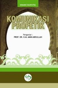 Image of Komunikasi Profetik : Konsep dan Pendekatan / Iswandi Syahputra