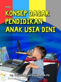 Image of Konsep dasar pendidikan anak usia dini / Yuliani Nurani Sujiono