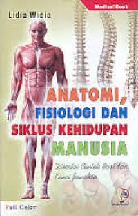 Image of Anatomi , Fisiologi dan Siklus Kehidupan Manusia: disertai contoh soal da kunci jawaban / Lidia Widia