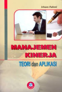 Image of Manajemen kinerja: teori dan aplikasi / Irham fahmi