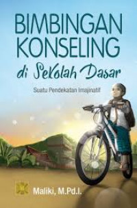 Image of Bimbingan Konseling di Sekolah Dasar : Suatu Pendekatan Imajinatif / Maliki