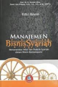 Image of Manajemen Bisnis Syariah : Menanamkan Nilai dan Praktik Syariah dalam Bisnis Kontemporer / Buchari Alma
