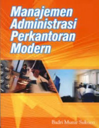 Image of Manajemen Administrasi Perkantoran Modern / Badri Munir Sukoco