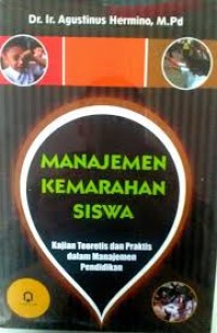Image of Manajemen kemarahan siswa : kajia teoretis dan praktis dalam manajemen pendidikan / Agustinus Hermino