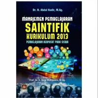 Image of Manajemen Pembelajaran Saintifik Kurikulum 2013 : Pembelajaran Berpusat pada Siswa / Asep Muhyiddin
