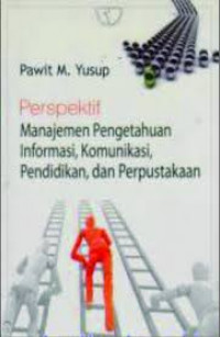 Image of Perspektif Manajemen Pengetahuan Informasi, Komunikasi, Pendidikan, dan Perpustakaan
