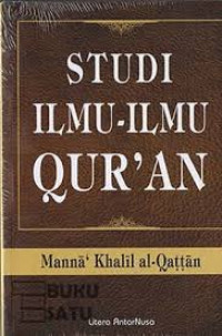 Image of Studi Ilmu - Ilmu Qur'an / Manna' Khalil al-Qattan