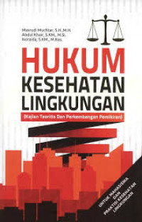 Image of Hukum Kesehatan Lingkungan (Kajian Teoritis dan Perkembangan Pemikiran)
