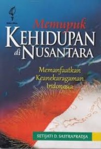 Image of Memupuk Kehidupan di Nusantara: Memanfaatkan Keanekaragaman Indonesia