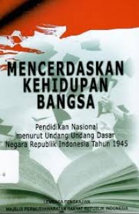 Image of Mencerdaskan kehidupan bangsa, Pendidikan Nasional menurut Undang-Undang dasar Negara Republik Indpnesia Tahun 1945