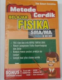 Image of Metode cerdik belajar fisika SMA / MA Kelas  X, XI, XII / Tim Smart Creative