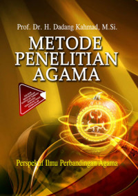 Image of Metodologi Penelitian Agama : Perspektif Ilmu Perbandingan Agama / Dadang Kahmad