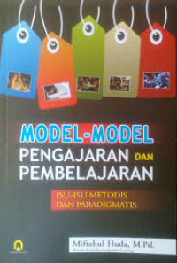 Image of Model-Model Pengajaran dan Pembelajaran Isu-Isu Metodis dan Paradigmatis / Miftahul Huda