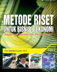 Image of Metode Riset Untuk Bisnis dan Ekonomi (Edisi 4): Bagaimana Meneliti dan Menulis Tesis? / Mudrajad Kuncoro