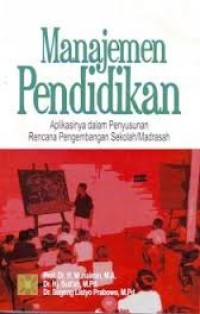 Image of Manajemen Pendidikan: aplikasinya dalam penyusunan rencana pengembangan sekolah/ madrasah / Muhaimin
