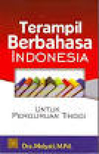 Image of Terampil Berbahasa Indonesia Untuk Perguruan Tinggi / Mulyati