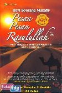 Image of Dari seorang Musafir pesan-pesan Rasulullah : Kisah Menakjubkan menelusuri Jejak Rasulullah sejak lahir hingga wafat / Muhammad Drojatun Al Rashidie