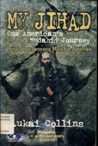 Image of My jihad : one american's mujahid journey :Perjalanan seorang Mujahis amerika / Aukai Collins