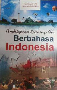 Image of Pembelajaran Keterampilan Berbahasa Indonesia / Ngalimun