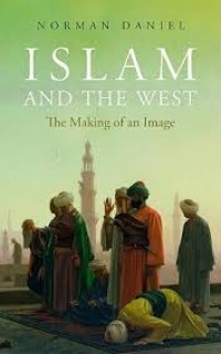 Image of Islam and the west : The making of an image