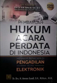 Image of Pembaruan Hukum Acara Perdata di Indonesia : Menakar Beracara di Pengadilan Secara Elektronik   / Amran Suadi