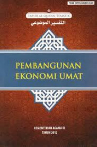 Image of Pembangunan Ekonomi Umat : Tafsir Al-Qur'an Tematik Seri 1 / Lajnah Pentashihan Mushaf al-Qur'an