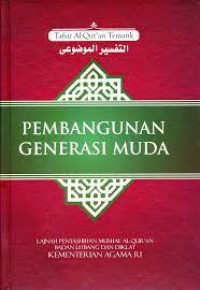 Image of Tafsir Al-Qur'an Tematik Seri 4 : Pembangunan Generasi Muda  /Lajnah Pentashihan Mushaf Al- Qur'an