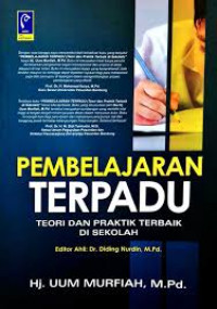 Image of Pembelajaran Terpadu, Teori dan Praktik Terbaik di Sekolah / Uum Murfiah